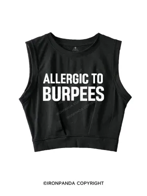 ALLERGIC TO BURPEES SLEEVELESS CROP TOPS