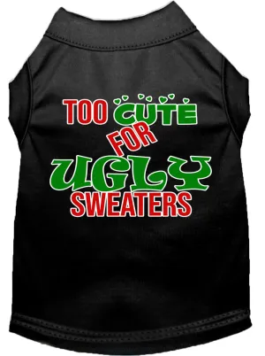 Too Cute For Ugly Sweaters Screen Print Dog Shirt Black Med