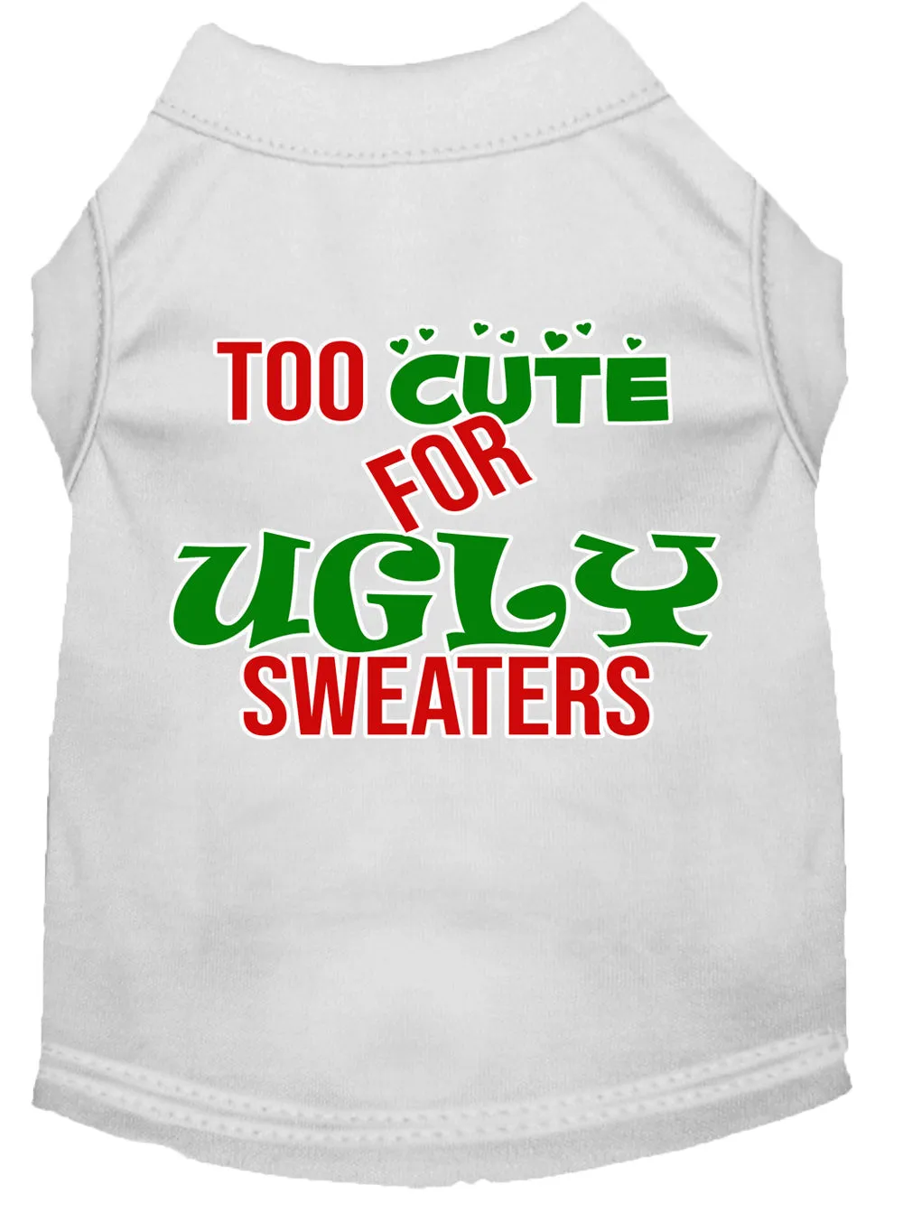 Too Cute For Ugly Sweaters Screen Print Dog Shirt White Sm